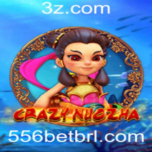 Descubra o Empolgante Mundo de CrazyNuoZha com 556bet